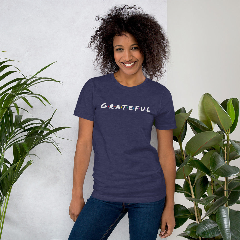 Grateful For my Friends - Unisex t-shirt